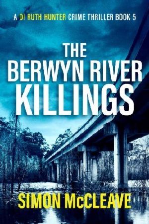 [DI Ruth Hunter 05] • The Berwyn River Killings